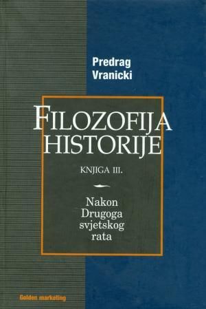FILOZOFIJA HISTORIJE III. - Nakon Drugoga svjetskog rata